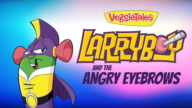 LarryBoy and The Angry Eyebrows