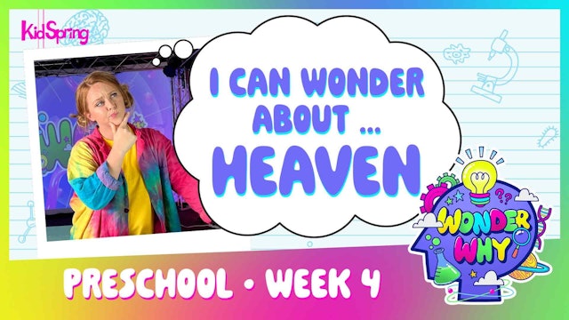 Wonder Why | Preschool Week 4 | I Can Wonder About Heaven