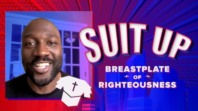 Suit Up Part 3: Breastplate of Righteousness