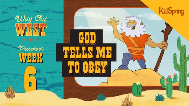 Way Out West | Preschool Week 6 | God Tells Me To Obey