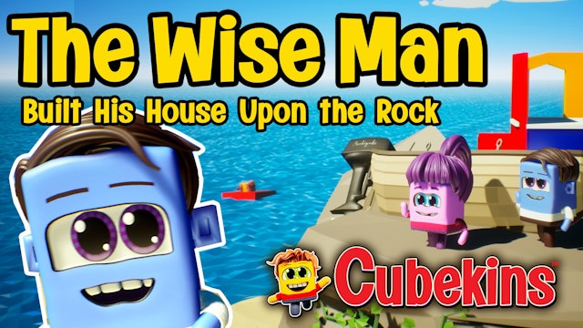 Cubekins | Episode 7 | The Wise Man Built His House Upon the Rock