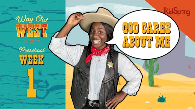 Way Out West | Preschool Week 1 | God...
