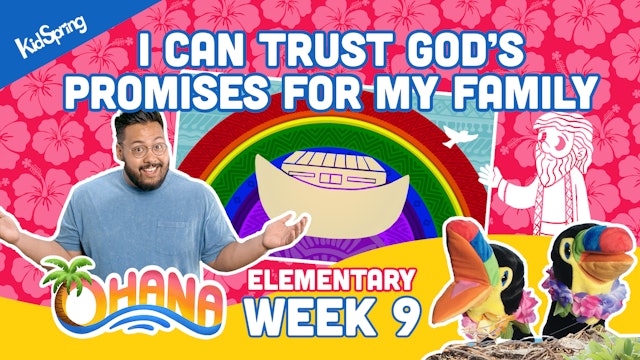 Ohana | Elementary Week 9 | I Can Trust God’s Promises for My Family