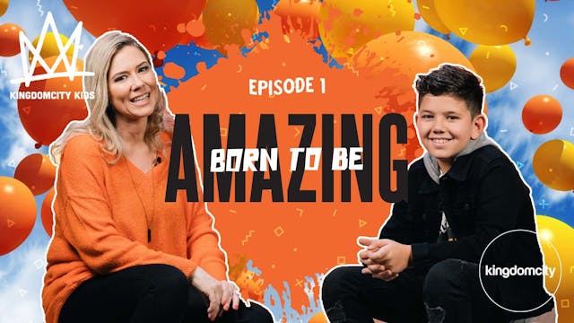 Episode 1: Born To Be Amazing