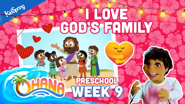 Ohana | Preschool Week 9 | I Love God...