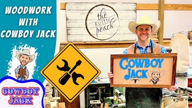 Wood Working with Cowboy Jack