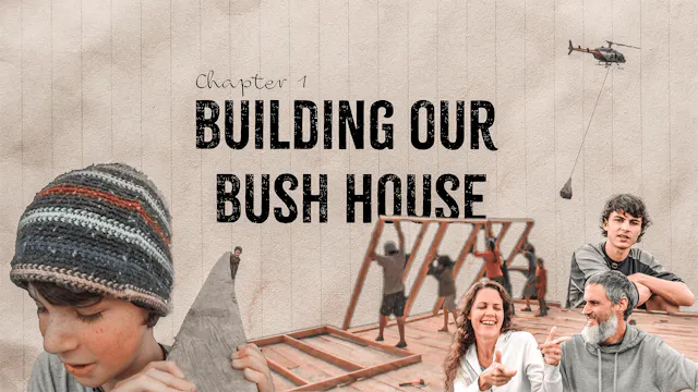 Building our Bush House
