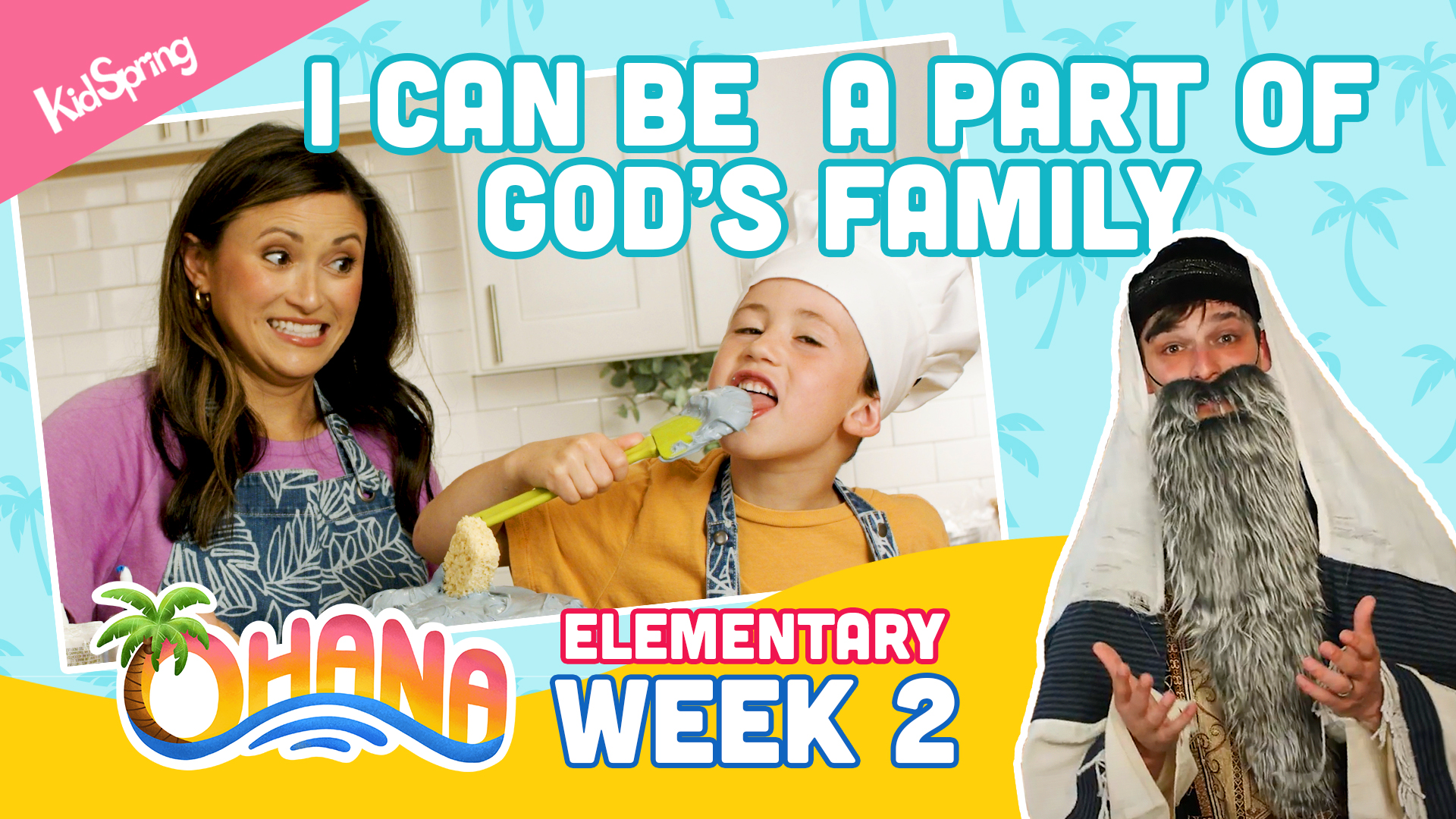 Ohana | Elementary Week 2 |  I Can Be a Part of God’s Family