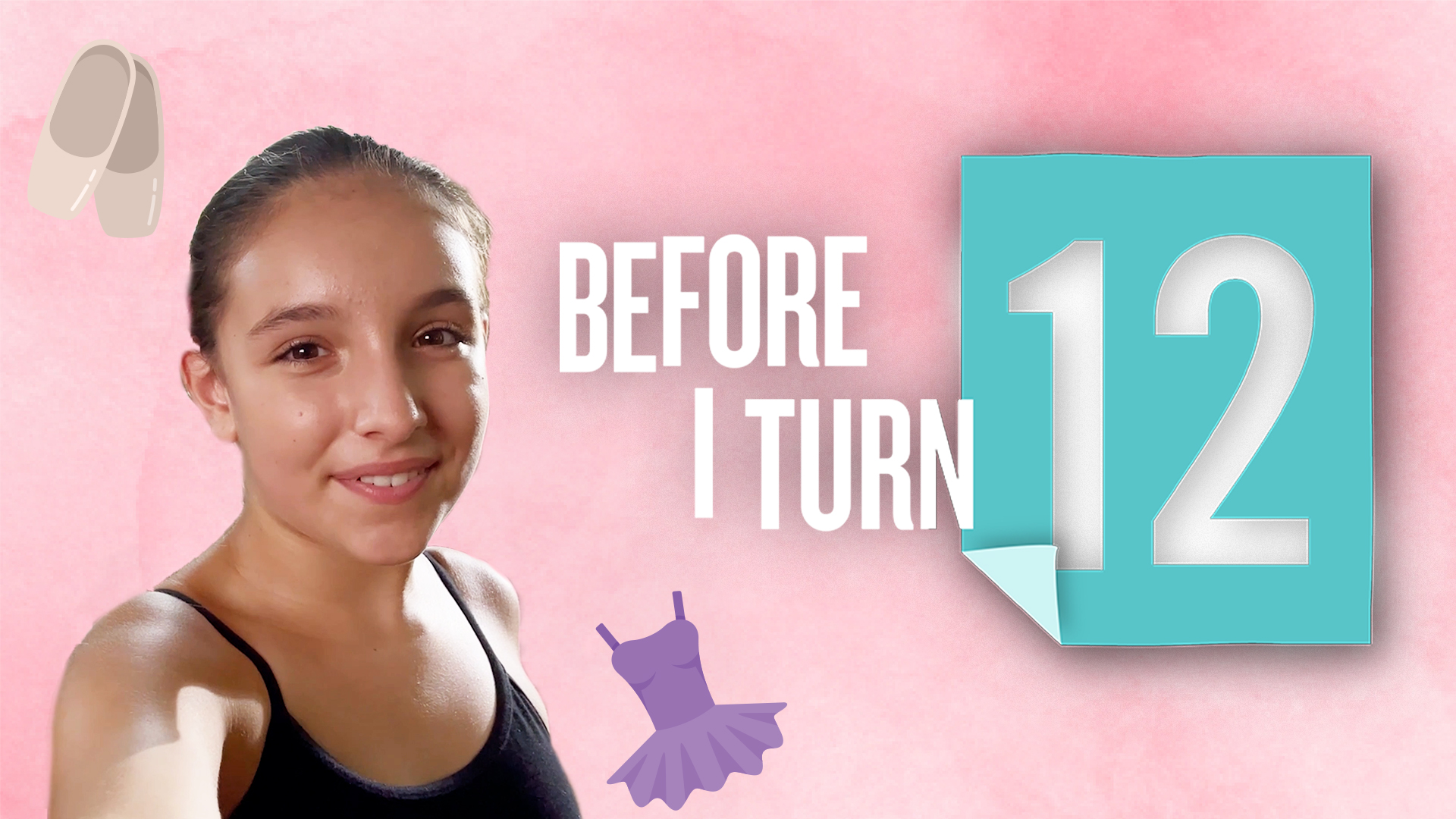 Before I Turn 12