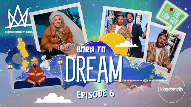 BORN TO DREAM | Episode 6 | Prophetic...