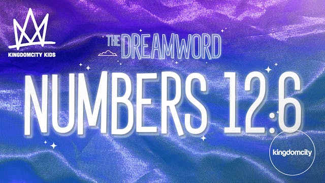 THE DREAMWORD | 06 | NUMBERS 12:6