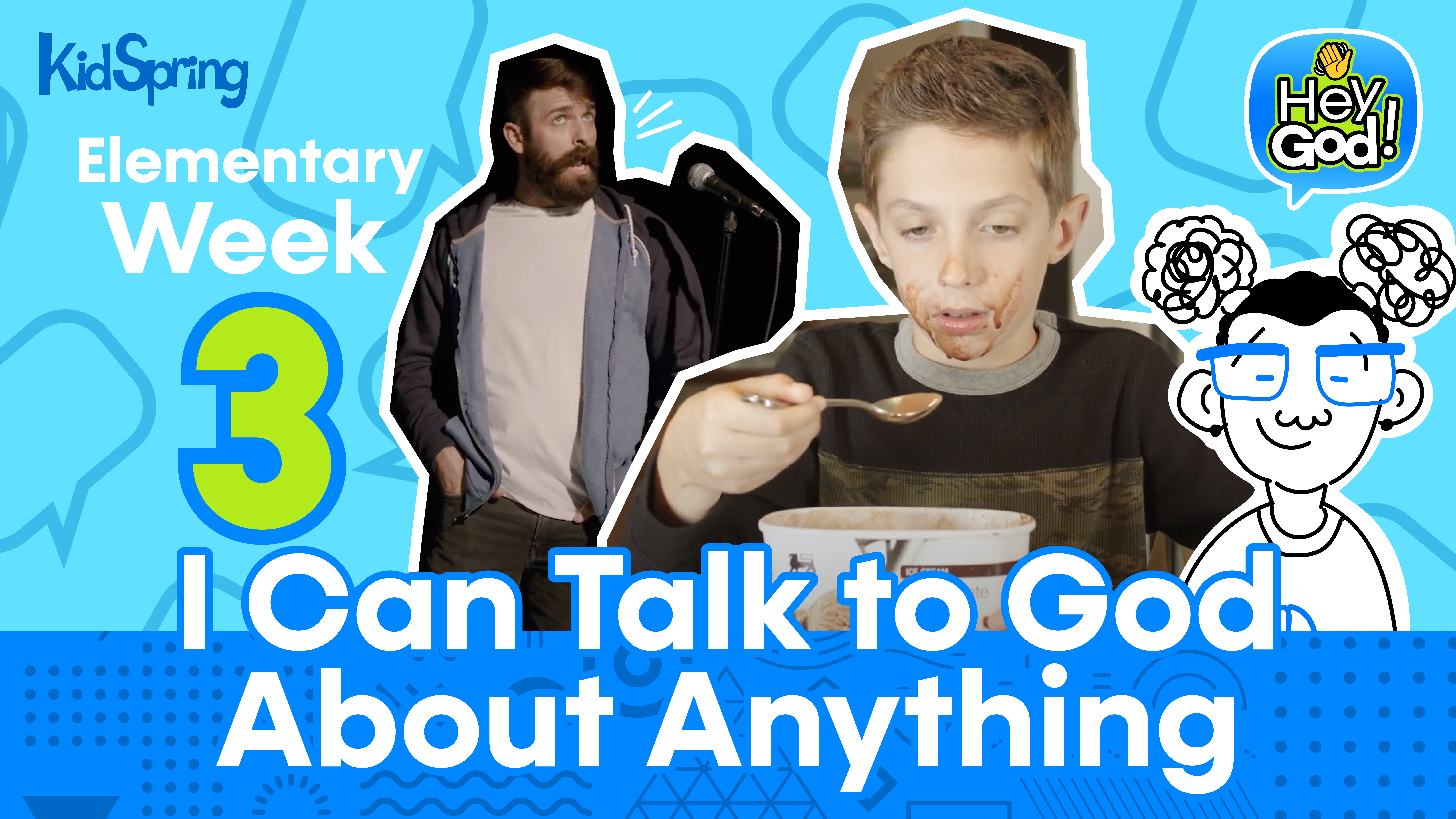 Hey God! | Elementary Week 3 | I Can Talk to God About Anything