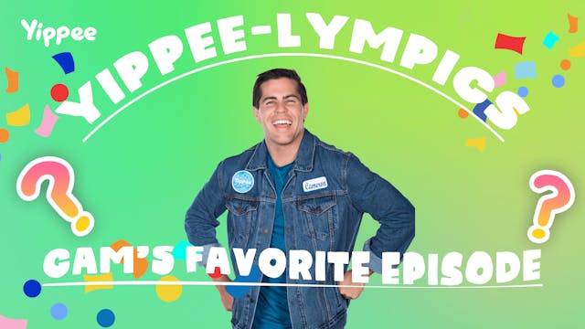 Yippee-lympics: Cam's Favorite Episode!