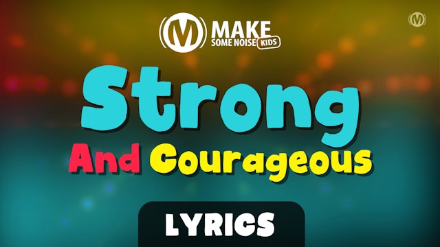 Lyrics Video | Strong And Courageous