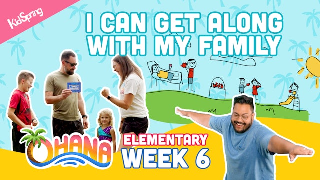 Ohana | Elementary Week 6 | I Can Get Along With My Family