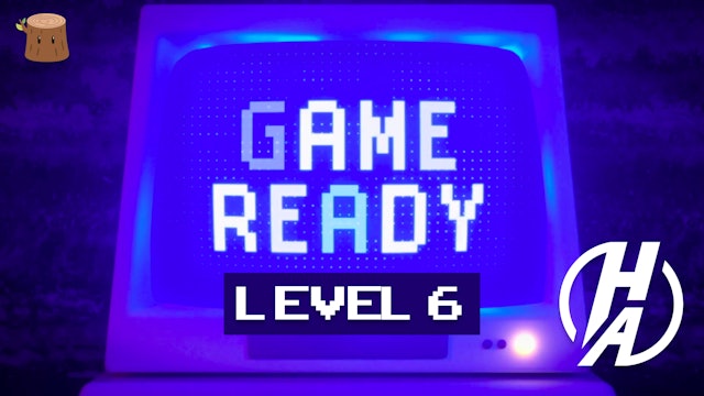 Game Ready HA | Episode 6