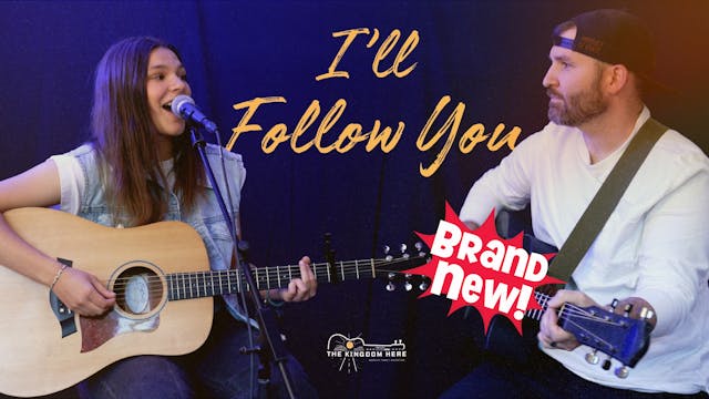 I'll Follow You | The Kingdom Here