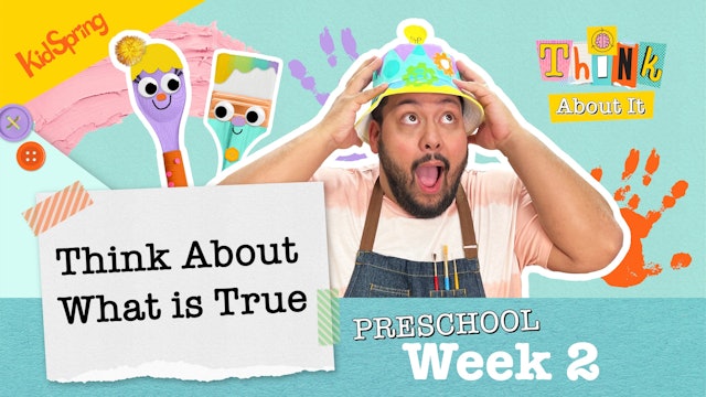 Think About What Is True | Think About It | Preschool Week 2