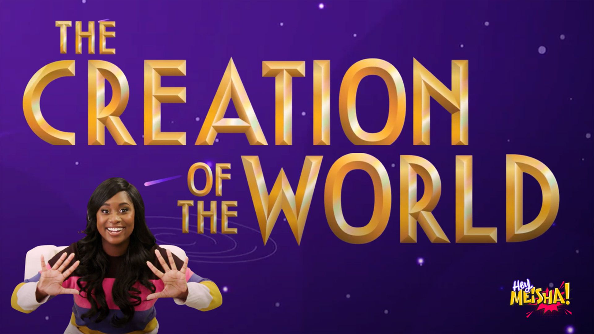 Hey Meisha | Tell The Story With Meisha - The Creation Story