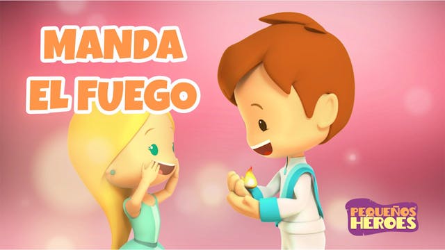 Manda El Fuego | Cancion Infantil