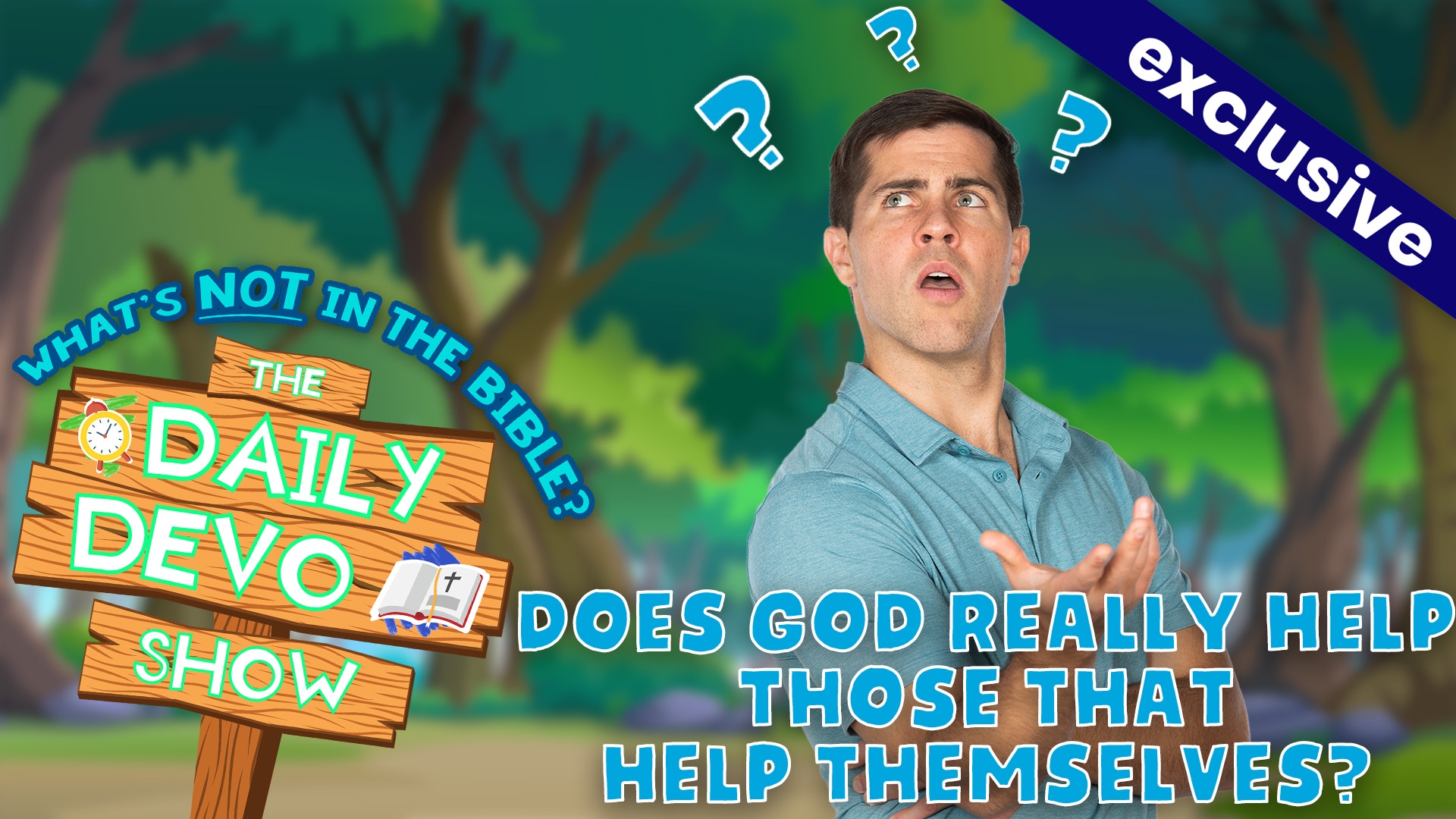 #778 - Does God REALLY Help Those That Help Themselves?