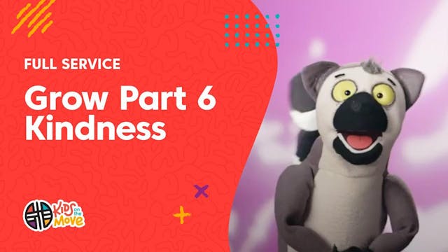 Grow Part 6: Kindness