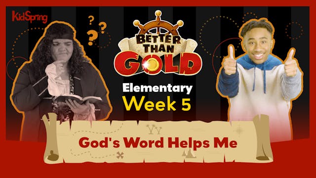 Better Than Gold | Elementary Week 5 ...