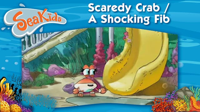 Scaredy Crab / A Shocking Fib