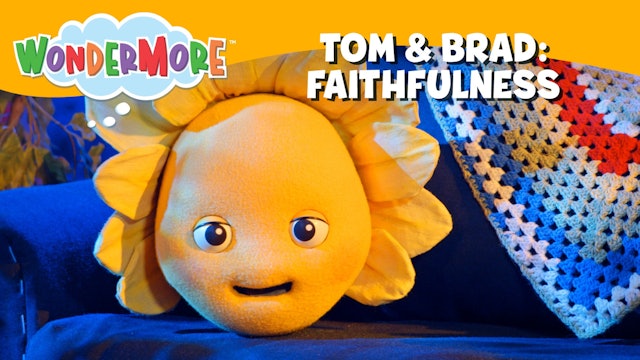 Tom & Brad: Faithfulness