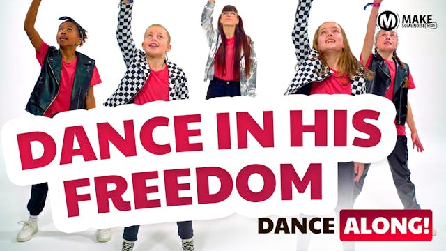 Dance-A-Long | Dance In His Freedom