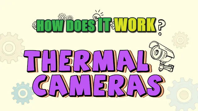 How Does it Work? - Thermal Camera