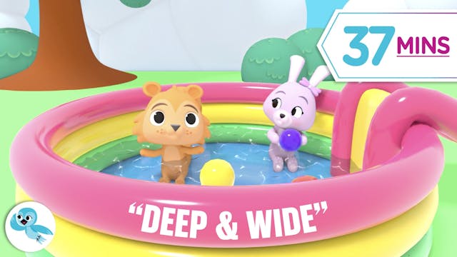 Deep & Wide (37 Minutes of Kid Videos)