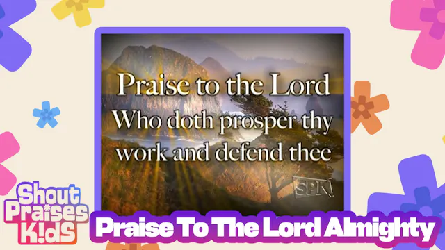 Praise To The Lord Almighty