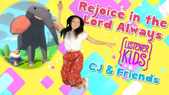 CJ & Friends | Rejoice in the Lord (Listener Kids)