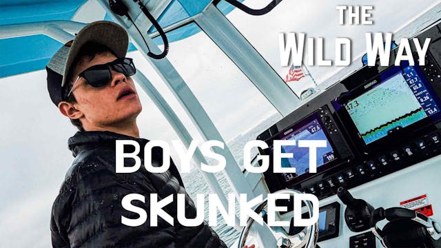 The Wild Way | The Boys Get Skunked