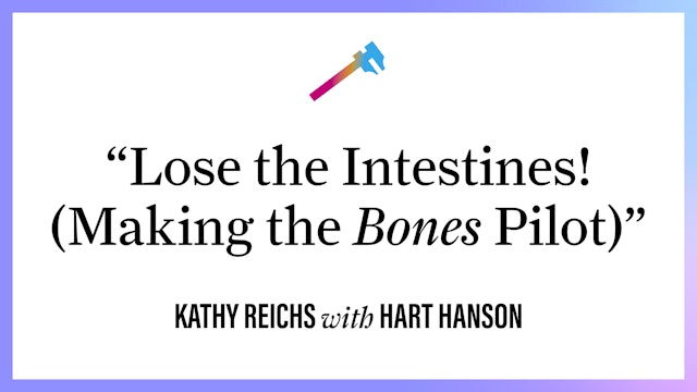 "Lose the Intestines! (Making the Bones Pilot)