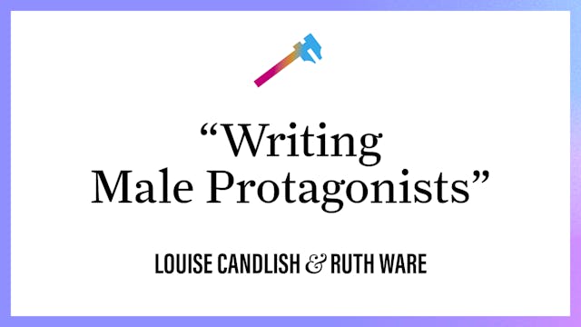"Writing Male Protagonists"