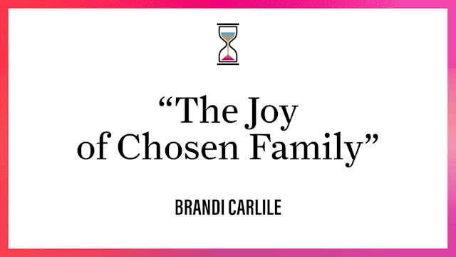 “The Joy of Chosen Family" 