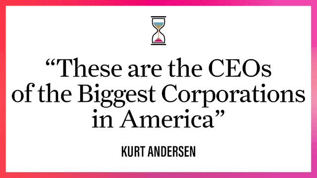 "These are the CEOs of the Biggest Corporations in America" 