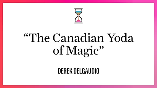"The Canadian Yoda of Magic"