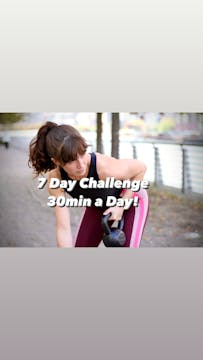 7 Day Challenge 30min a Day!