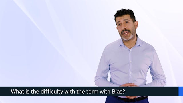 The Difficulty With The Term Bias