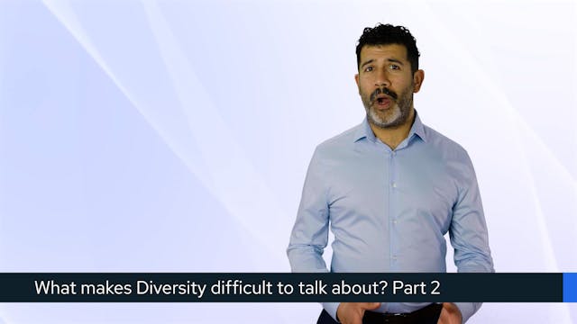 What Makes Diversity Difficult To Talk About - Part 2