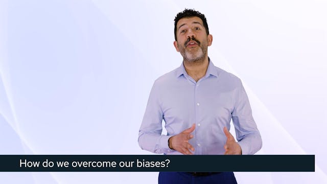 How Do We Overcome Our Biases?