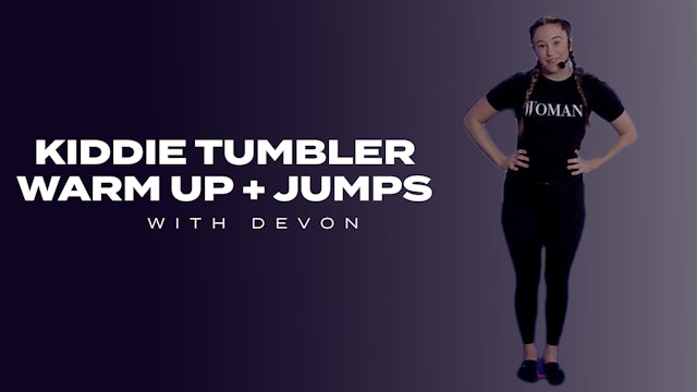 Kiddie Tumbler Warm-up + Jumps