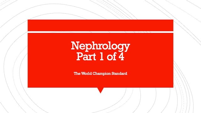 Nephrology Part 1 of 4