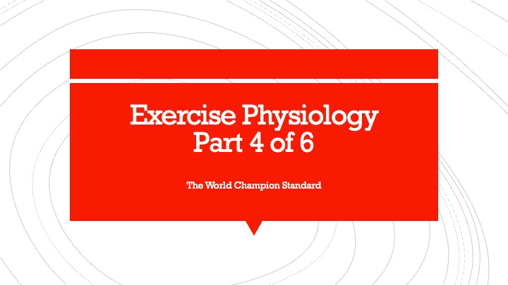 Exercise Physiology Part 4 of 6