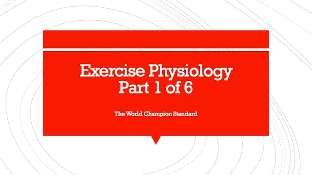 Exercise Physiology Part 1 of 6