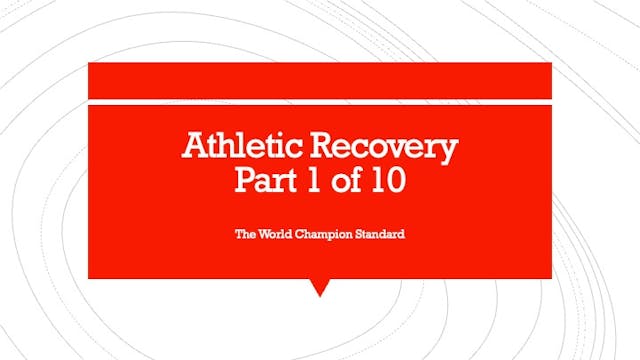 Athletic Recovery part 1 of 10
