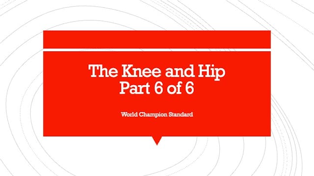 Knee and Hip Part 6 of 6
